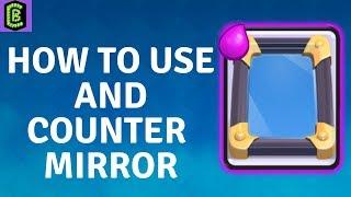 How to Use and Counter Mirror in Clash Royale