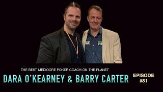 #81 Dara O' Kearney & Barry Carter: Knock-Out Artists | Chasing Poker Greatness