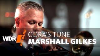 Marshall Gilkes & WDR BIG BAND - Cora's Tune