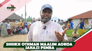 SHEIKH OTHMAN MAALIM AOKOA JAHAZI PEMBA