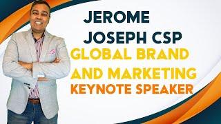 Dr Jerome Joseph, CSP, Global Brand and Marketing Keynote Speaker