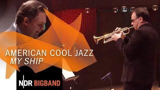 American Cool Jazz: "My Ship" | Miles Davis | Kurt Weill | NDR Bigband