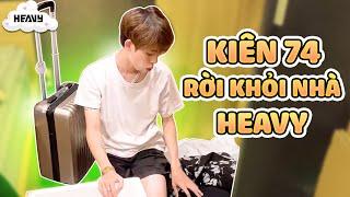 Kiên74 Rời Khỏi Nhà Heavy | HEAVY KIÊN 74