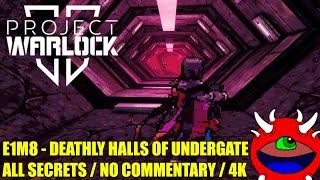 Project Warlock 2 - E1M8 Deathly Halls of Undergate - All Secrets No Commentary Gameplay