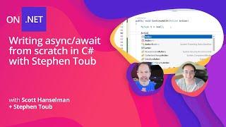 Writing async/await from scratch in C# with Stephen Toub