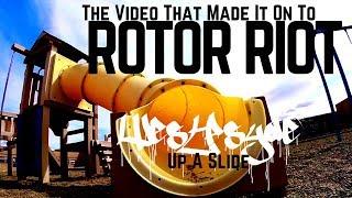 The Video That Got On Rotor Riot - WestPsyde Up A Slide