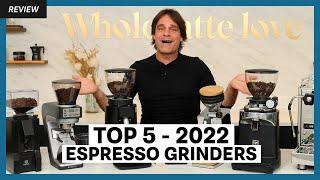 Top 5 Favorite Espresso Coffee Grinders of 2022