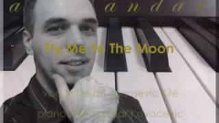 Fly Me To The Moon - Dejan Janosevic Kile (piano: Aleksandar Kovacevic)