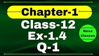 Class 12 Ex 1.4 Q1 Math | Relation & Function | Q1 Ex 1.4 Class 12 Math | Ex 1.4 Q1 Class 12 Math