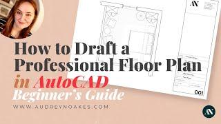 How to draft a professional floor plan in AutoCAD Beginner's guide