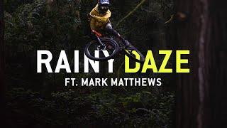 PNW Components: Rainy Daze ft. Mark Matthews