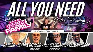 All You Need (The Mashup) feat. Shoutouts by DJ Bobo, Beatrix Delgado, Ray Slijngaard & Fatman Scoop