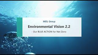 MOL Group Environmental Vision 2.2 ~Our BLUE ACTION for Net Zero~