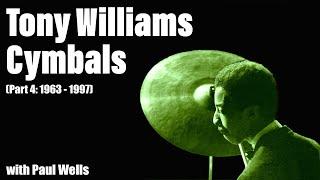 A Look at Tony Williams Cymbals (Part 4: 1963-1997) with Paul Wells