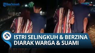 Ditinggal Suami, Seorang Istri Ketahuan Selingkuh & Berzina dengan Berondong: Diarak ke Balai Desa!