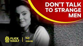 Don't Talk to Strange Men | Full HD Movies For Free | Flick Vault