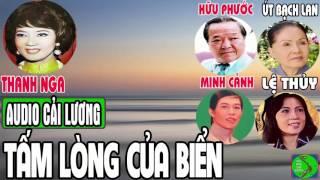 Cải lương TẤM LÒNG CỦA BIỂN  Thanh Nga, Minh Cảnh, Lệ Thủy, Hữu Phước, Tám Vân