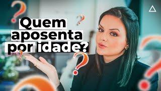 Quem tem direito a se aposentar por idade?