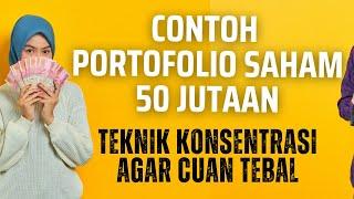 Teknik Mengelola Portofolio Saham 50 Jutaan | Konsentrasi Agar Bisa Cuan Banyak di Pasar Modal