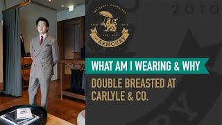 What Am I Wearing and Why : Double Breasted at Carlyle & Co.