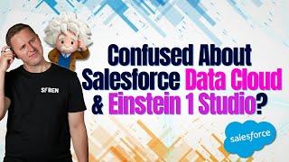 What on Earth Are Salesforce Data Cloud & Einstein 1?