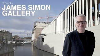 Visit DAVID CHIPPERFIELD James Simon Gallery | Travel to Architectural Masterpieces