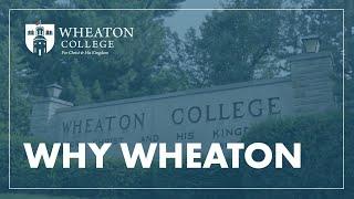 We asked students "Why Wheaton?" | Wheaton College