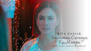 Rita NaSiak - Bagaimana Caranya Ku Mampu ( Official Music Video ) #music