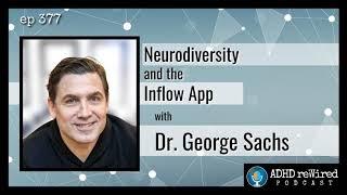 377: Neurodiversity and the Inflow App with George Sachs