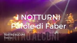 I Notturni / Parole di Faber - Teatro Alcuni Treviso - 3 febbraio 2024