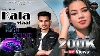 Kala Maal | Bunty Khan (Official Video) JASKO RECORDS | Sunny Pal | New Punjabi Song 2021