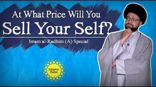 AT WHAT PRICE WILL YOU SELL YOUR SELF? | IMAM AL-KADHIM (A) SPECIAL | ONE MINUTE WISDOM | ENGLISH