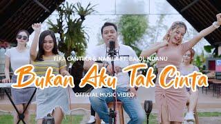 Fira Cantika & Nabila Ft. Bajol Ndanu - Bukan Aku Tak Cinta (Official Music Video)