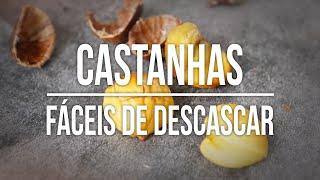 Castanhas fáceis de descascar | 3 Dicas Imperdíveis