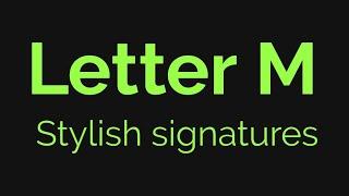 Signature ideas for letter M#easysignature