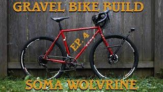 Gravel Bike Build | Soma Wolverine | How It’s Made | Ep.4 | Grand Finale!