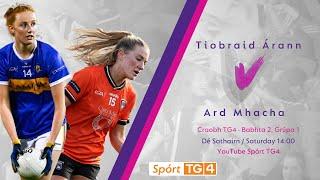 Peil na mBan Beo | Tiobraid Árann v Ard Mhacha | Craobh TG4