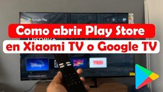  3 formas de Como abrir Play Store en Google TV o Xiaomi TV A Pro 