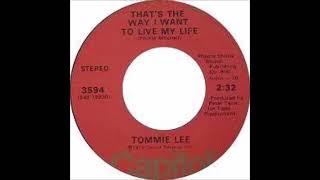 TOMMIE LEE   THAT'S THE WAY I WANT TO LIVE MY LIFE