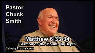 Sermon on the Mount - Matthew 6:33-34 - In Depth - Pastor Chuck Smith - Bible Studies