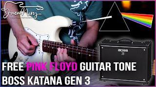 BOSS KATANA GEN 3 - FREE PINK FLOYD GUITAR TONE!!!!