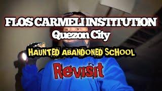 Paglibot sa Haunted Abandoned School FLOS CARMELI INSTITUTION QC Revisit