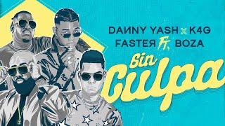 Danny Yash x K4G x Faster feat @BozaMusic  — Sin Culpa [ Audio Oficial ] 