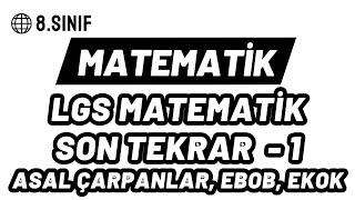 LGS Matematik Son Tekrar - 1 Asal Çarpanlar, EBOB, EKOK