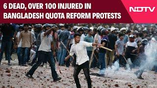 Bangladesh Students Protest  | 6 Dead, Over 100 Injured In Bangladesh Job Quota Protests