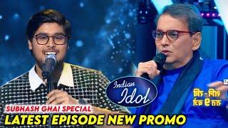 Indian Idol Season 15 Latest Episode Promo Subhash Ghai Special | Indian Idol 2024 Today Episode