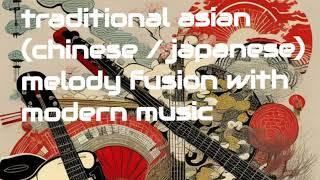 music fusion traditional Asian (Japanese, Chinese..) with modern western melodies