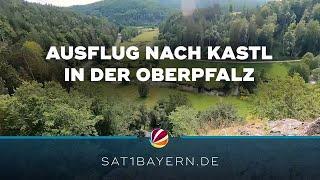 Mein Bayern erleben - Freizeittipps: Ausflug nach Kastl in der Oberpfalz