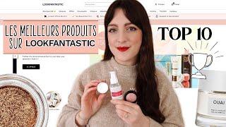 TOP 10 de mes favoris sur Lookfantastic (+BON PLAN)   LES MEILLEURS PRODUITS à connaître 