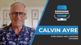 Calvin Ayre: How BSV will let machines create a new kind of commerce | CoinGeekConversations